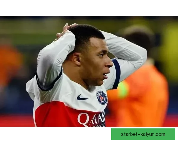 姆巴佩数据爆发期：近期表现稳健，进球效率持续提升